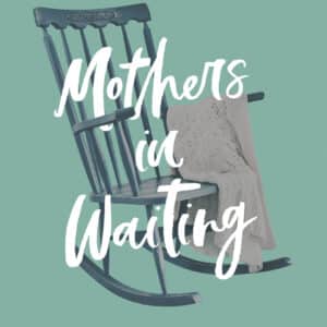 Mothers In Waiting