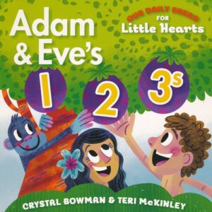 Adam and Eve’s 1-2-3’s (Our Daily Bread for Little Hearts)