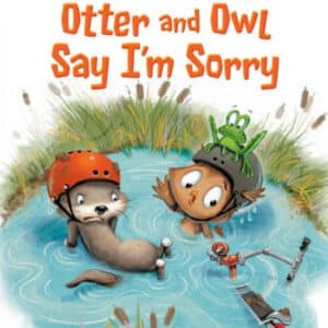Otter and Owl Say I’m Sorry